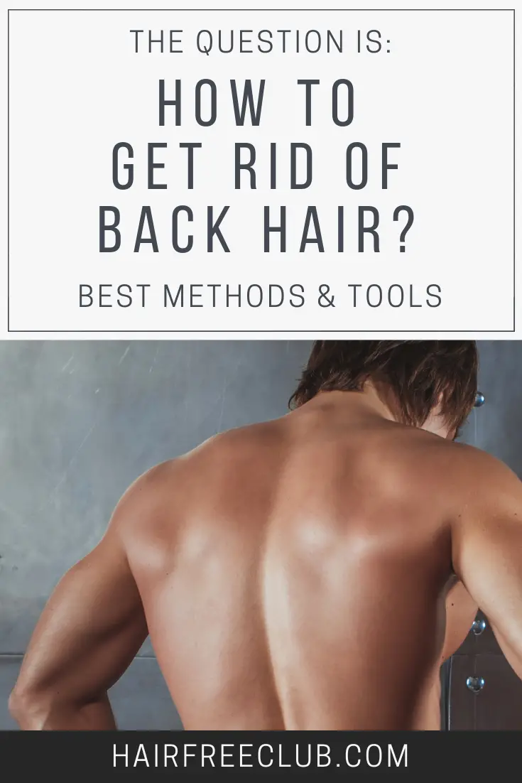 How to Get Rid of Back Hair