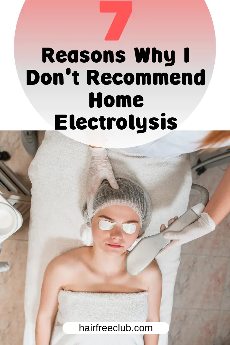 Reasons Why I Dont Recommend Home Electrolysis